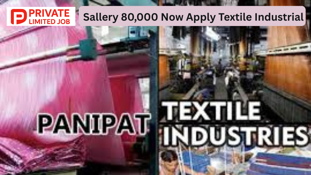 Sallery 80,000 Now Apply Textile Industrial