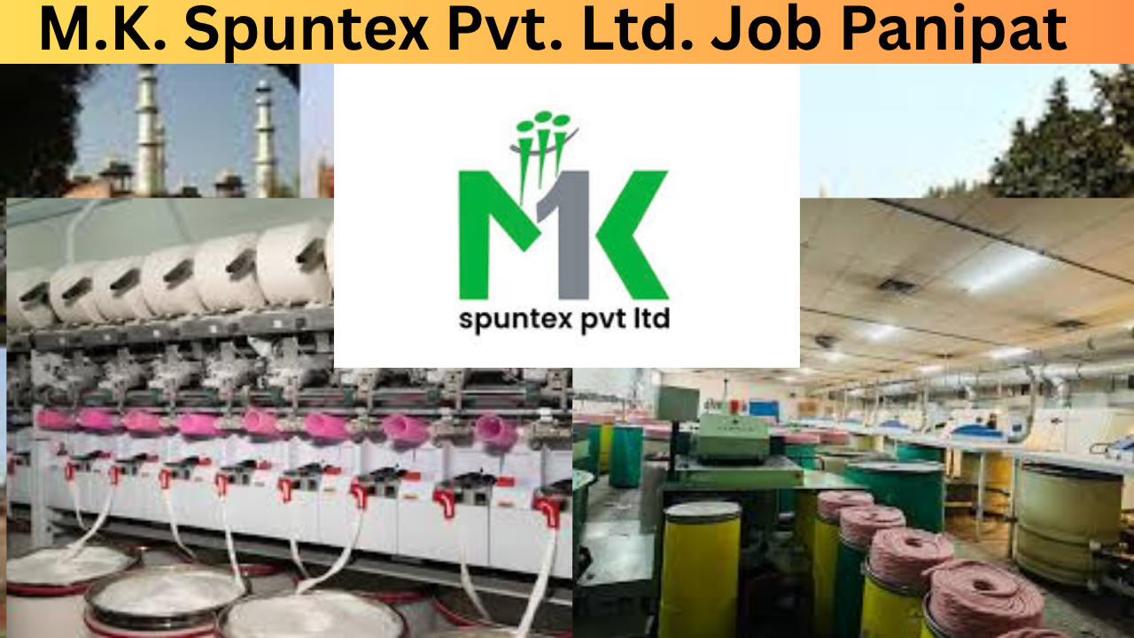 M.K. Spuntex Pvt. Ltd. Job Panipat